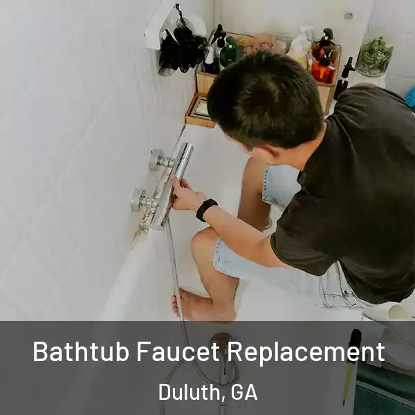  Bathtub Faucet Replacement Duluth, GA