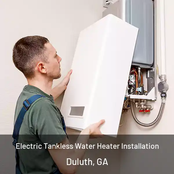  Electric Tankless Water Heater Installation Duluth, GA
